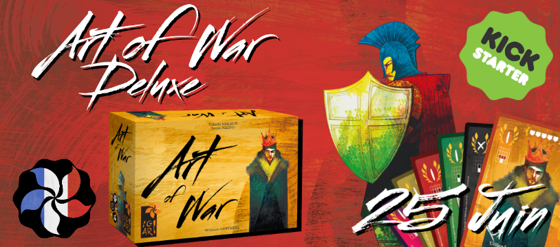 Art of War Deluxe sur Kickstarter le 25 juin en édition limitée.