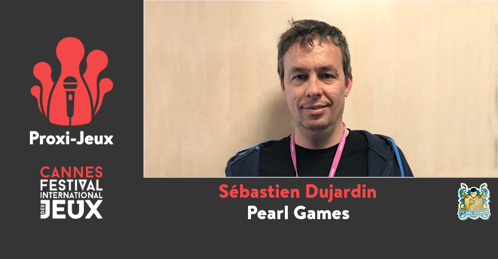 [FIJ Cannes 2020] Sébastien Dujardin – Pearl Games