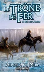 Boîte du jeu : Le Trône de Fer - JCE : Au-delà du Mur