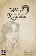 boîte du jeu : Where Art Thou, Romeo?